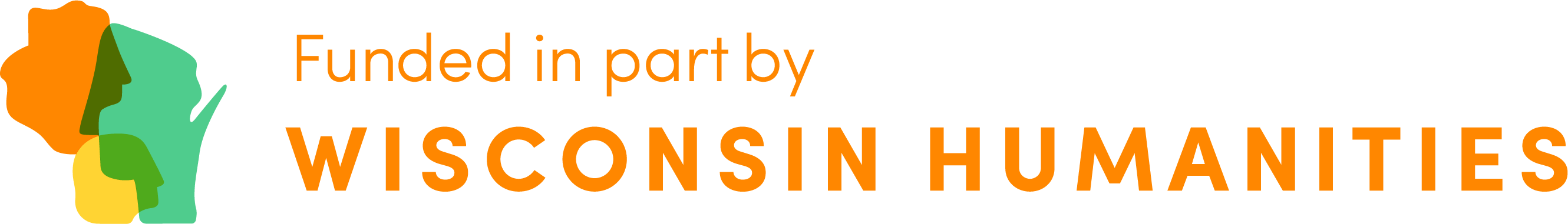 Wisconsin Humanities strengthens our democracy through educational and cultural programs that build connections and understanding among people of all backgrounds and beliefs throughout the state. Any views, findings, conclusions, or recommendations expressed in this project do not necessarily represent those of the National Endowment for the Humanities.